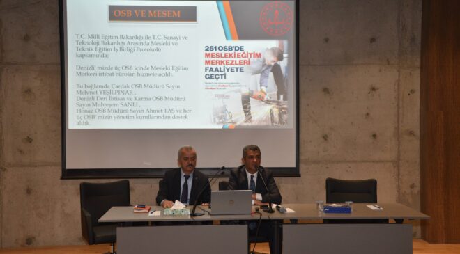 MESLEKİ EĞİTİM MERKEZİ PROGRAMI DENİZLİLİ İŞ DÜNYASINA TANITILDI