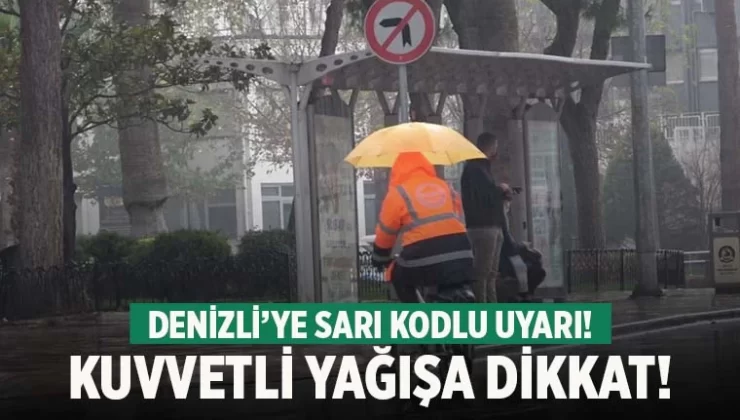 Denizli’ye meteorolojiden kuvvetli yağış uyarısı