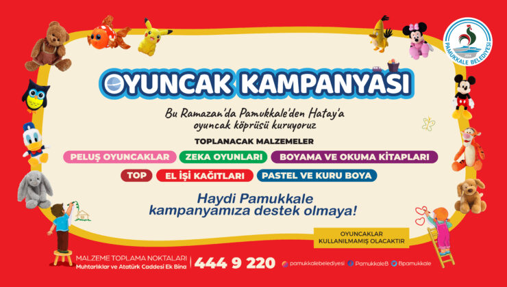 PAMUKKALE BELEDİYESİNDEN OYUNCAK KAMPANYASI