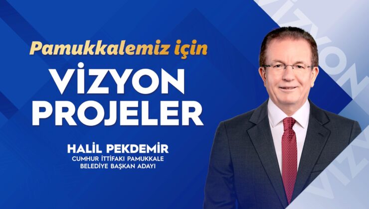 İŞTE HALİL PEKDEMİR’İN PAMUKKALE PROJELERİ 