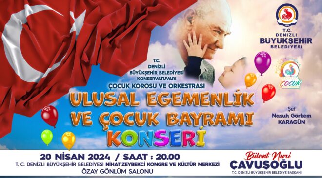 DENİZLİ’DE 23 NİSAN COŞKUSU DOYA DOYA YAŞANACAK