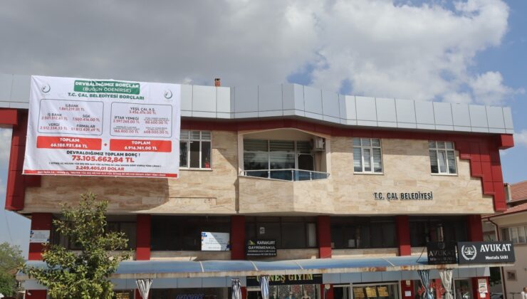 ÇAL BELEDİYESİ’NİN BORCU 73 MİLYON LİRA OLARAK AÇIKLANDI