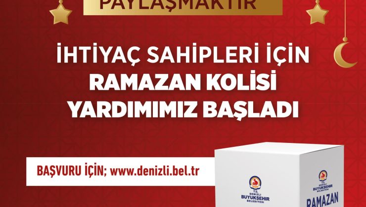 Denizli Büyükşehir Belediyesi’nden Ramazan Kolisi Yardımı