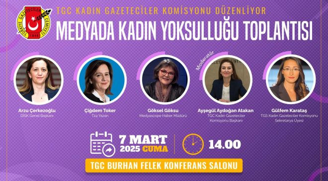 TGC Kadın Gazeteciler Komisyonu düzenliyor Medyada Kadın Yoksulluğu toplantısı 7 Mart’ta yapılacak