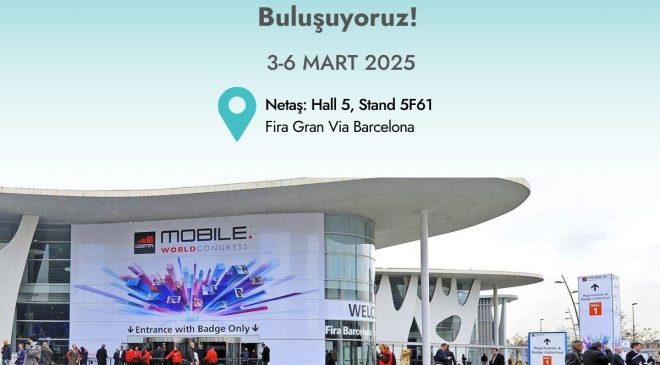 Netaş, MWC’de yeni teknolojilerini tanıtacak