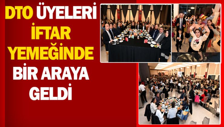 DTO üyeleri iftar yemeğinde bir araya geldi