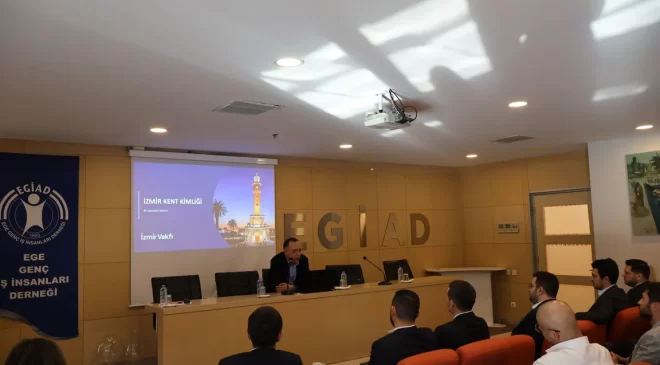 İzmir’in Kent Kimliği EGİAD’da Masaya Yatırıldı